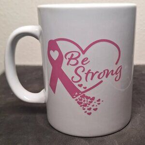 "Be Strong" Pink / Breast Cancer Awarness